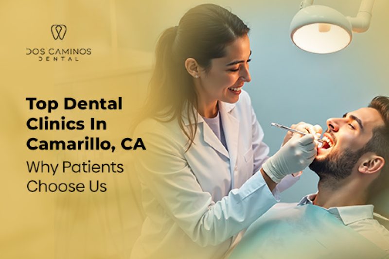 Top Dental Clinics in Camarillo—Dos Caminos Dental