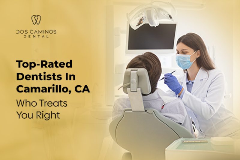 Top-Rated Dentists In Camarillo, CA