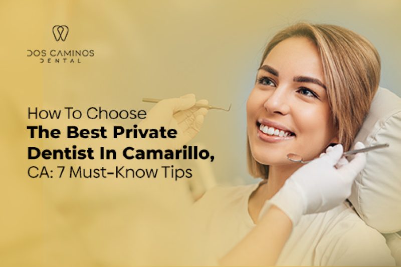 Best Private Dentist In Camarillo, CA